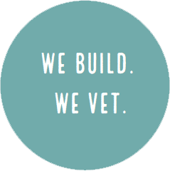 We Build. We Vet.